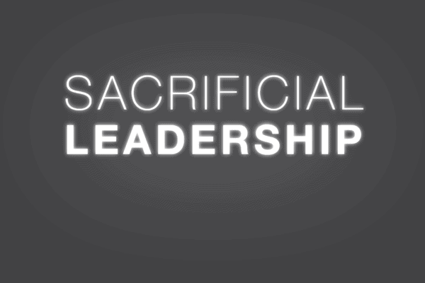 Sacrificial Leadership