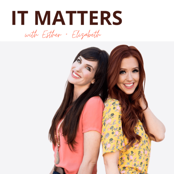 It Matter with Esther and Elizabeth